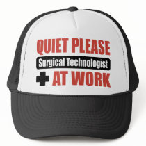 Quiet Please Surgical Technologist At Work hats
