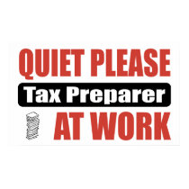 Quiet Please Tax Preparer At Work posters by busybrain Quiet Please Tax Preparer At Work posters
