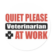 Quiet Please Veterinarian At Work stickers