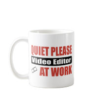 Quiet Please Video Editor At Work Coffee Mugs