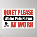 Quiet Please Water Polo Player At Work posters
