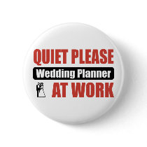 Quiet Please Wedding Planner At Work buttons by busybrain Quiet Please Wedding Planner At Work buttons