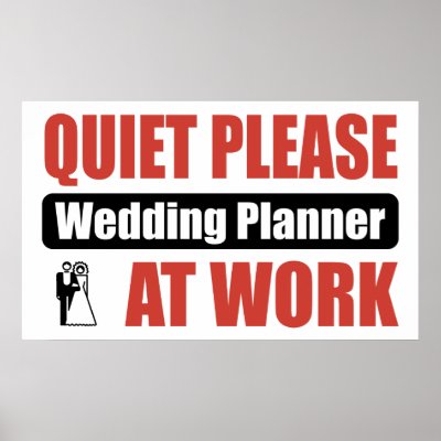Quiet Please Wedding Planner At Work Poster