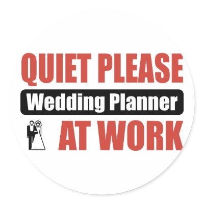 Quiet Please Wedding Planner At Work Stickers