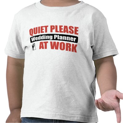 Quiet Please Wedding Planner At Work Tee Shirts