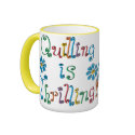 Quilling Is Thrilling mugs by trendyteeshirts Quilling Is Thrilling mugs
