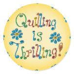 Quilling Is Thrilling Round Sticker