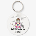 Quilting keeps me SANE! Keychain by rosaamarilla Quilting keeps me SANE! Keychain