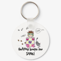 Quilting keeps me SANE! Keychain