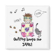 Quilting keeps me SANE! Magnet