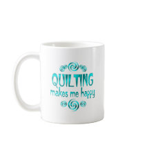 Quilting Makes Me Happy Mugs
