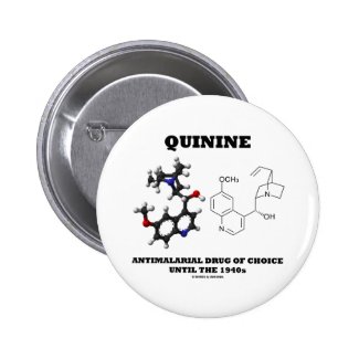 Quinine Antimalarial Drug Of Choice Until 1940s Pinback Buttons