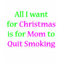Quit Smoking Mom! t-shirts