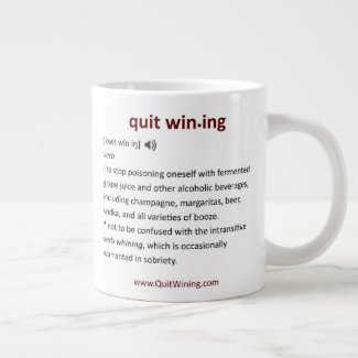 Quit Wining Jumbo Mug