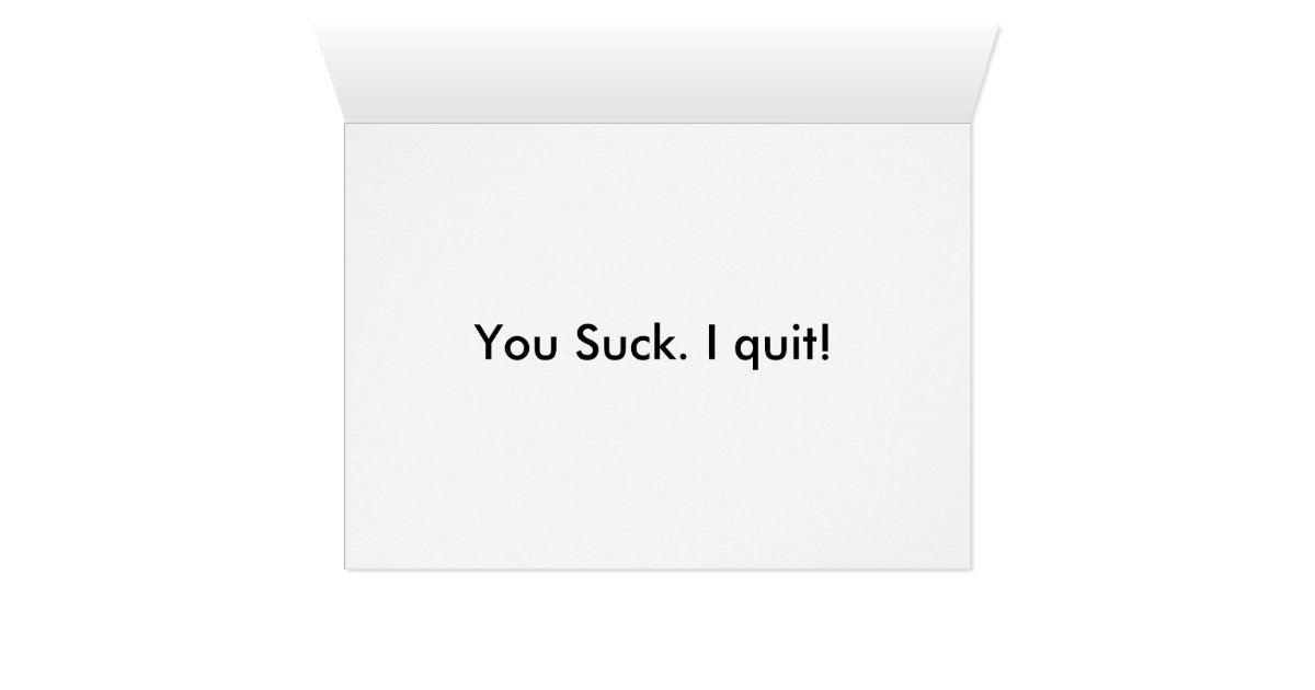 QUIT WORK GREETING CARD Zazzle