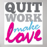 Quit Work Make Love poster posters