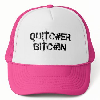 Quitcher Bitchin hat