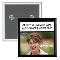 Quitters Never Win, Sarah Palin! buttons
