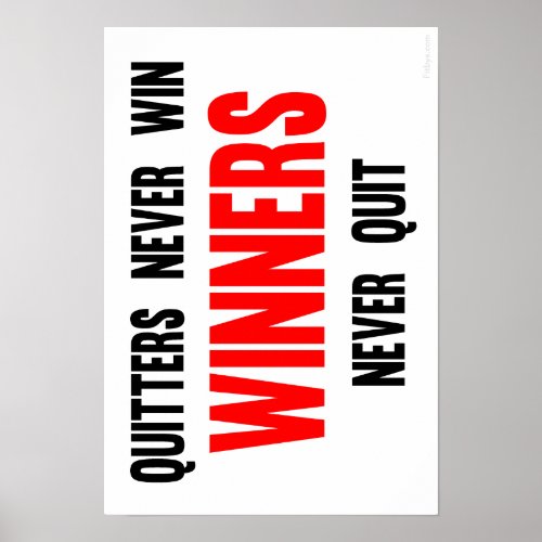 Quitters never win Winners never quit Posters