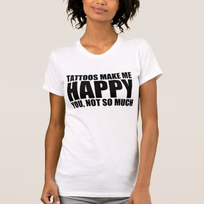 Quote about tattoos tee shirt
