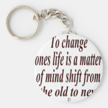 Quote for changing your mind keychains