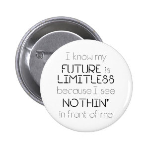 Funny Quote Limitless Future White Button