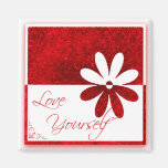 Quote Love Yourself Red and White Flower Magnet magnets