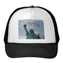 Quote: Where Liberty is, there is my country. Trucker Hats