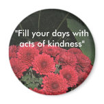 Quote with Flowers Magnet Quote with Flowers Magnet