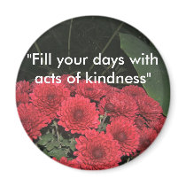 Quote with Flowers Magnet