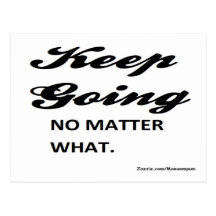 quotes on success: keep going. no matter what postcards