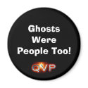 QVP Ghosts Were People Too! Magnet by QVParanormal QVP Ghosts Were People Too! Magnet