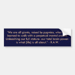 R.A.W. Giants raised by pygmies Bumper Stickers