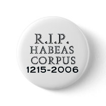 R.I.P. Habeas Corpus Pinback Button