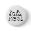 R.I.P. Habeas Corpus buttons