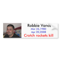 R.I.P. ROBBIE CROTCH ROCKETS KILL bumper stickers by sugarbearj25 R.I.P. ROBBIE CROTCH ROCKETS KILL bumper stickers