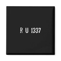 r u 1337? magnets by funnycustomtshirts r u 1337? magnets