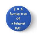 R U A Spiritual Fruit OR A Religious Nut?! buttons by EBUTTONS R U A Spiritual Fruit OR A Religious Nut?! buttons