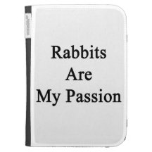 Rabbits Are My Passion Kindle Cases