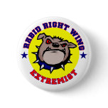Rabid Right Wing Extremist Button