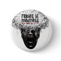Rabies is Madness Mad Guy Button by rabiesfree Rabies is Madness Mad Guy Button