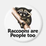 Raccoons are People too Fridge Magnets