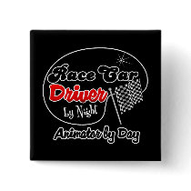 Race Car Driver by Night Animator by Day Buttons