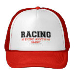 Racing Anything Else? Trucker Hats