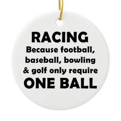 Racing requires balls christmas tree ornament