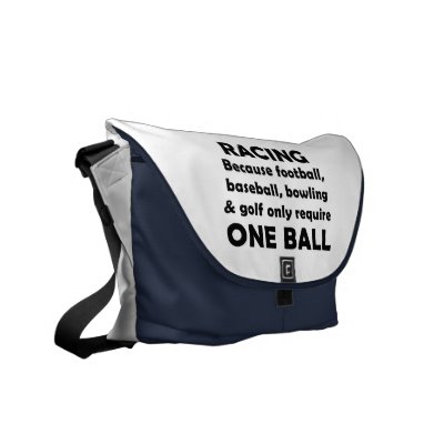 Racing requires balls courier bags