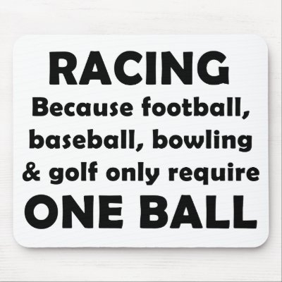 Racing requires balls mouse pad