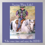 Racing Thru Life?, Take some time and en... Posters