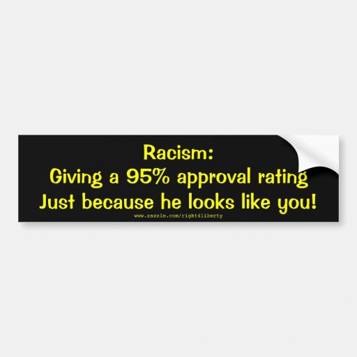Racism: 95% approval bumper stickers