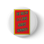 Racism is a crime against humanity! pinback buttons